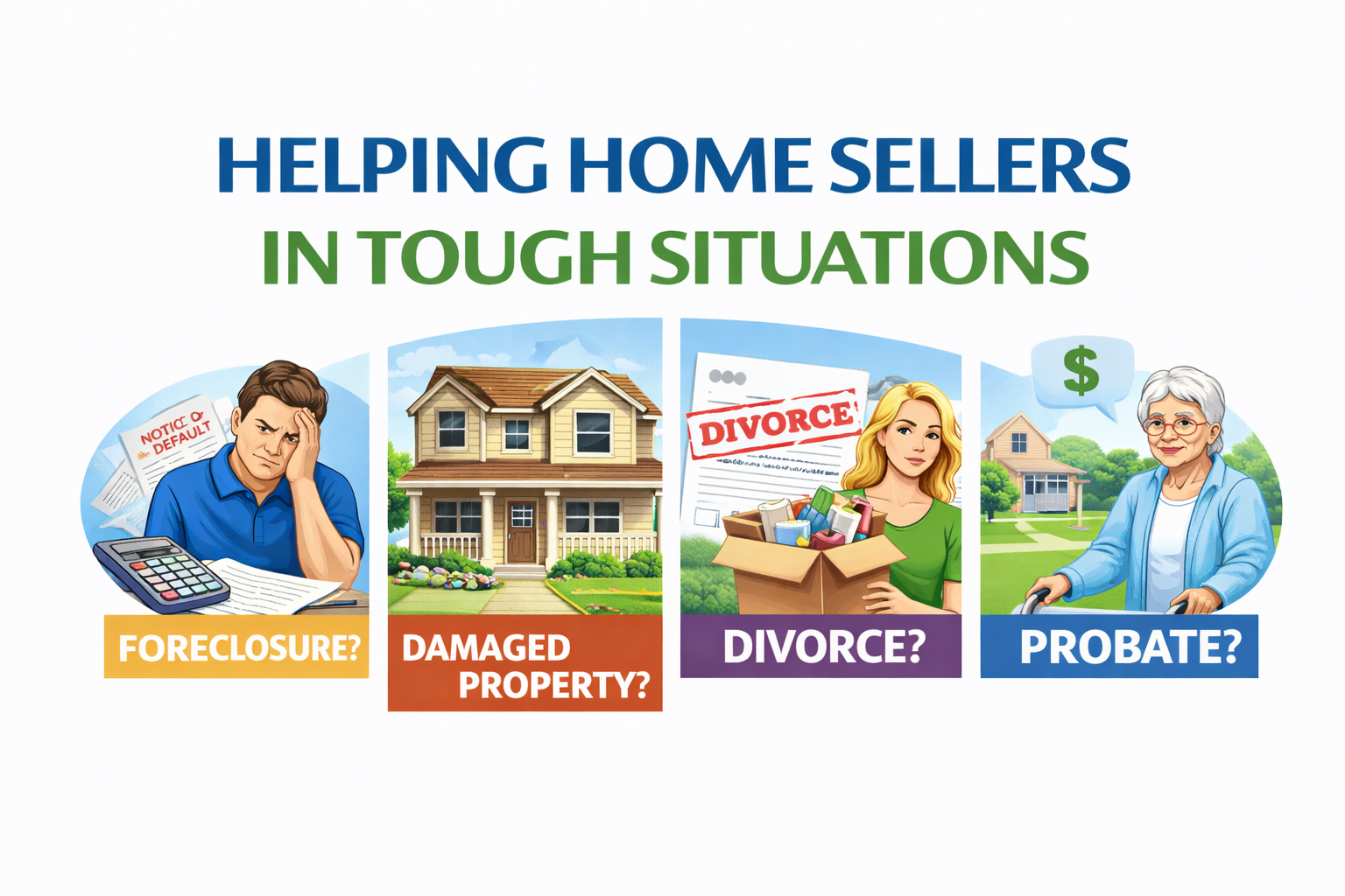 We help homeowners in tough situations
